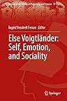 Else Voigtländer: Self, Emotion, and Sociality (Women in the History of Philosophy and Sciences, 17)