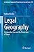 Legal Geography: Comparative Law and the Production of Space (Ius Gentium: Comparative Perspectives on Law and Justice, 105)