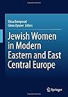 Jewish Women in Modern Eastern and East Central Europe