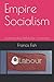 Empire Socialism: Understan...