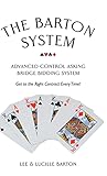 The Barton System: Advanced Control Asking Bridge Bidding System