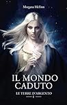 Il Mondo Caduto (Le Terre d'Argento) (Italian Edition)