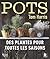 Des Pots...: Des plantes po...
