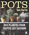 Des Pots...: Des plantes pour toutes les saisons