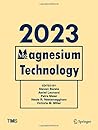 Magnesium Technology 2023 (The Minerals, Metals & Materials Series)