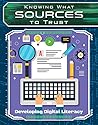 Knowing What Sources to Trust (Developing Digital Literacy)