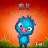 Blu: Finds a way to save the day