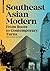 Southeast Asian Modern: Fro...