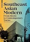 Southeast Asian Modern: From Roots to Contemporary Turns