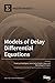 Models of Delay Differentia...