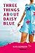 Three Things About Daisy Blue (Girlfriend Fiction 20)