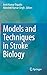 Models and Techniques in Stroke Biology