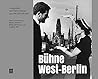 Bühne West-Berlin: Fotografien von Harry Croner aus vier Jahrzehnten