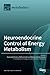 Neuroendocrine Control of Energy Metabolism