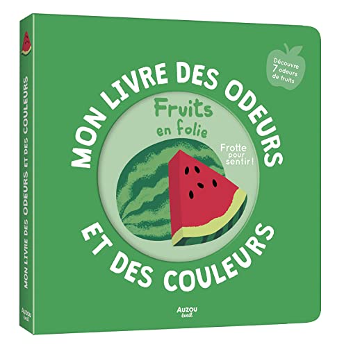 Mon livre des odeurs et des couleurs - Fruits en folie (Board Book)