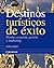 Destinos Turisticos De Exito / Successful Touristic Destinations by Josep Ejarque
