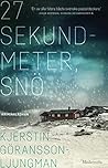 27 sekundmeter snö by Kjerstin Göransson-Ljungman