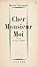 Cher Monsieur Moi by Michel Chrestien