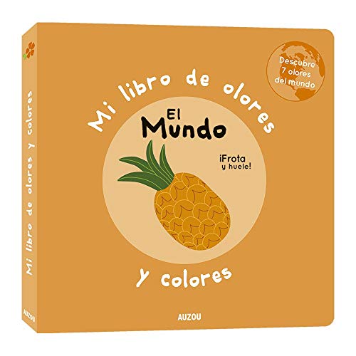 Mi libro de olores y colores. El mundo (Hardcover)