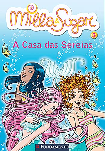 A Casa das Sereias - Volume 5. Coleção Milla & Sugar (Em Portuguese do Brasil)