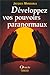 Développez vos pouvoirs paranormaux by Jacques Mandorla