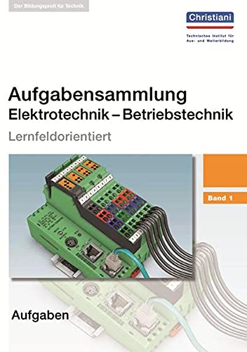 Aufgabensammlung Elektrotechnik - Betriebstechnik 1: Lernfeldorientiert (Paperback)