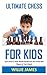 ULTIMATE CHESS FOR KIDS: Le...
