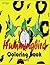 Hummingbird Coloring Book f...