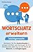 Wortschatz erweitern leichtgemacht: Verbessern Sie Ihre Ausdrucksweise in wenigen Schritten und überzeugen Sie Ihre Mitmenschen jeden Tag von der ... und Schlagfertigkeit. (German Edition)