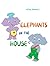 Elephants in the House