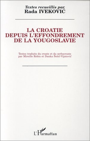 La Croatie depuis l'effrondrement de la Yougoslavie (Paperback)