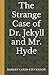 The Strange Case of Dr. Jekyll and Mr. Hyde