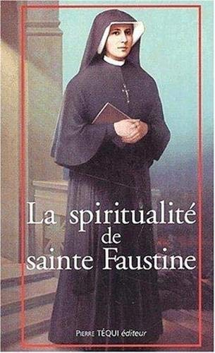 La spiritualité de sainte Faustine - Chemin vers l'union avec Dieu (Paperback)
