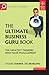 The Ultimate Business Guru Book: The Greatest Thinkers Who Made Management
