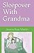 Sleepover With Grandma