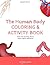 The Human Body Coloring & A...