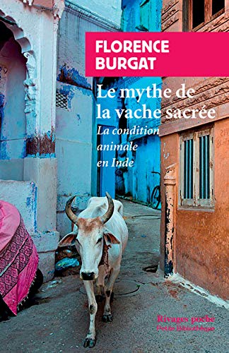 Le mythe de la vache sacrée: La condition animale en Inde (Paperback)
