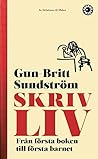 Skrivliv  by Gun-Britt Sundström