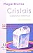 Magia Branca. Cristais e Aparelhos Radiônicos by Marcos Netter