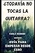 ¿Todavía no tocas la guitarra? by Pablo Redondo