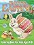 Easter Coloring Book for 4-8 year olds: Big, bold, easy to color Easter pictures!