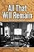 All That Will Remain