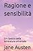 Ragione e sensibilità: Un classico della letteratura universale (Italian Edition)