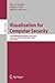 Visualization for Computer Security by John R. Goodall