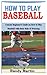 HOW TO PLAY BASEBALL: Conci...
