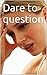 Dare to Question