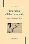Les essais d'Elfriede Jelinek - genre, relation, singularité