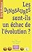 Les dinosaures sont-ils un échec de l'évolution?