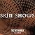 Skin Shows