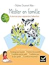 Méditer en famille - 8 séances pour apprendre l'attention (French Edition) Méditer en famille - 8 séances pour apprendre l'attention (French Edition)